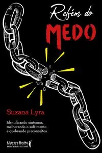 «Refém do medo» by Suzana Lyra