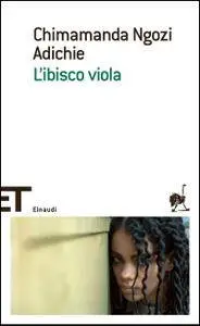 Chimamanda Ngozi Adichie - L'ibisco viola