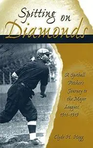 Spitting On Diamonds: A Spitball Pitcher's Journey To The Major Leagues, 1911-1919 (Sports and American Culture)