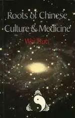 Roots of Chinese Culture and Medicine