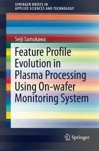 Feature Profile Evolution in Plasma Processing Using On-wafer Monitoring System [Repost]