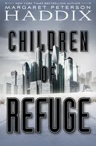 «Children of Refuge» by Margaret Peterson Haddix