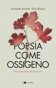 Antonella Anedda, Elisa Biagini - Poesia come ossigeno