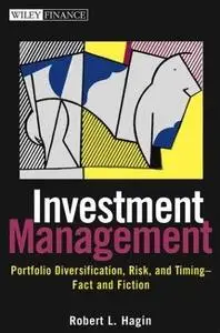 Investment Management: Portfolio Diversification, Risk, and TimingFact and Fiction