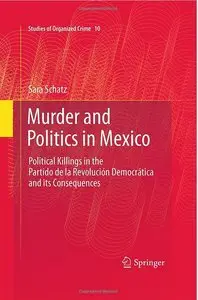 Murder and Politics in Mexico: Political Killings in the Partido de la Revolucion Democratica and its Consequences