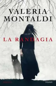 Valeria Montaldi - La randagia