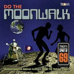 VA - Do the Moonwalk Moonstomping Reggae Classics from the Trojan Vaults (2019)