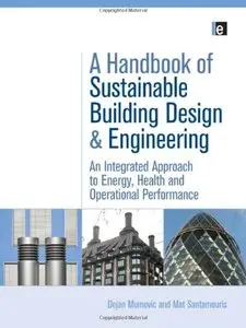 A Handbook of Sustainable Building Design and Engineering: An Integrated Approach to Energy, Health and Operational Performance