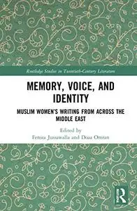 Memory, Voice, and Identity: Muslim Women’s Writing from across the Middle East