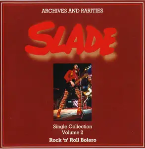Archives and Rarities: Slade - Single Collection Vol.2 'Rock'n'Roll Bolero' (2003)