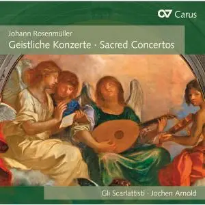 Gli Scarlattisti, Capella Principale & Jochen Arnold - Rosenmüller: Sacred Concertos (2019) [Official Digital Download 24/96]