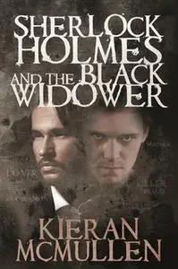 «Sherlock Holmes and The Black Widower» by Kieran McMullen