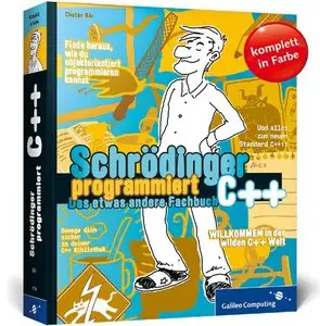 Schrödinger programmiert C++: Das etwas andere Fachbuch