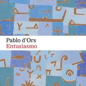«Entusiasmo» by Pablo d’Ors