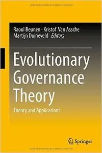 Evolutionary Governance Theory: Theory and Applications (repost)