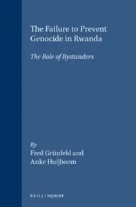 The Failure to Prevent Genocide in Rwanda by Grünfeld