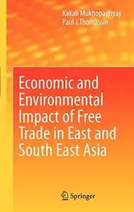 Economic and Environmental Impact of Free Trade in East and South East Asia