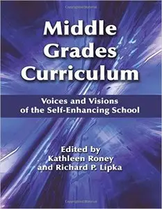 Middle Grades Curriculum: Voices and Visions of the Self-Enhancing School