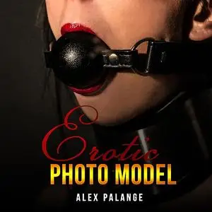 «Erotic Photo Model» by ALEX PALANGE