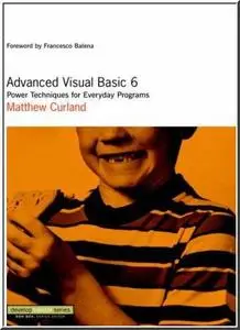 Advanced Visual Basic 6: Power Techniques for Everyday Programs