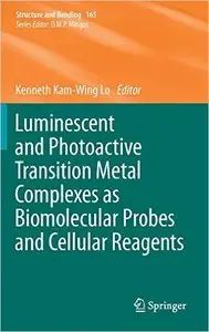 Luminescent and Photoactive Transition Metal Complexes as Biomolecular Probes and Cellular Reagents (Repost)