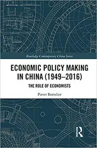 Economic Policy Making In China (1949–2016): The Role of Economists