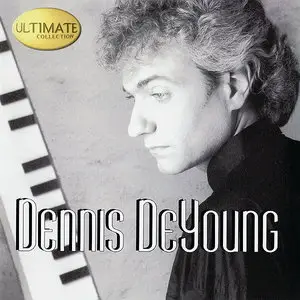 Dennis DeYoung - Ultimate Collection (1999)