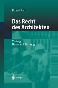 Das Recht des Architekten: Vertrag, Honorar & Haftung