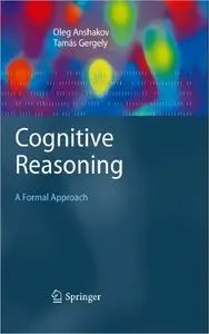 Cognitive Reasoning: A Formal Approach (repost)