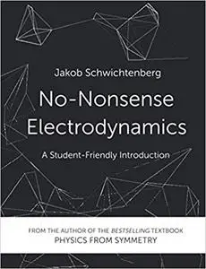 No-Nonsense Electrodynamics: A Student Friendly Introduction