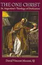 The one Christ : St. Augustine’s theology of deification