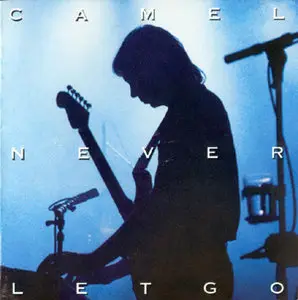 Camel - Never Let Go (live) [1993] [FLAC] 2 CD's