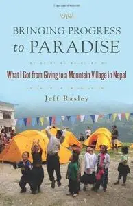 Bringing Progress to Paradise: What I Got from Giving to a Mountain Village in Nepal
