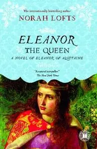 «Eleanor the Queen» by Norah Lofts