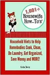 1,001+ Housewife How-To's