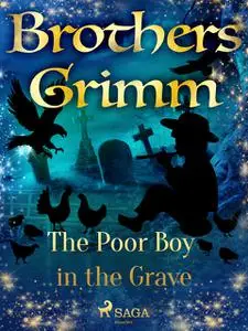 «The Poor Boy in the Grave» by Brothers Grimm