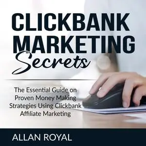 «Clickbank Marketing Secrets» by Allan Royal