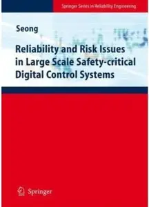 Reliability and Risk Issues in Large Scale Safety-critical Digital Control Systems [Repost]