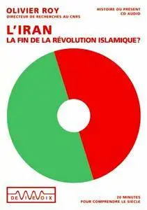 Olivier Roy, "L'Iran - La fin de la révolution islamique ?"