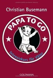 Papa To Go: Intensivkurs für Väter (repost)