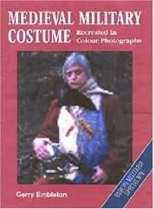 Medieval Military Costume: Europa Militaria Special No. 8 (Europa Militaria Special, 8)