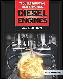 Troubleshooting and Repairing Diesel Engines, 4th edition (repost)