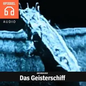 «Archäologie: Das Geister­schiff» by DER SPIEGEL,Deutsche Blindenstudienanstalt e.V.