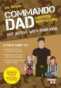 «Commando Dad: Mission Adventure» by Neil Sinclair