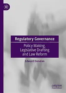Regulatory Governance: Policy Making, Legislative Drafting and Law Reform