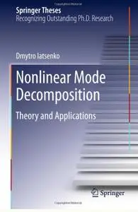 Nonlinear Mode Decomposition: Theory and Applications