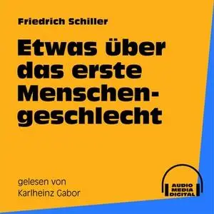 «Etwas über das erste Menschengeschlecht» by Friedrich Schiller