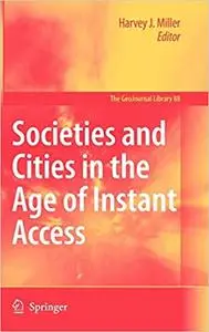 Societies and Cities in the Age of Instant Access