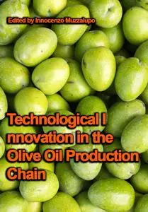 "Technological Innovation in the Olive Oil Production Chain" ed. by Innocenzo Muzzalupo