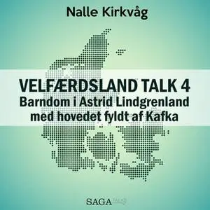 «Velfærdsland TALK #4 - Barndom i Astrid Lindgrenland – med hovedet fyldt af Kafka» by Nalle Kirkvåg